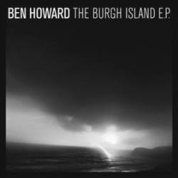 Ben Howard : The Burgh Island